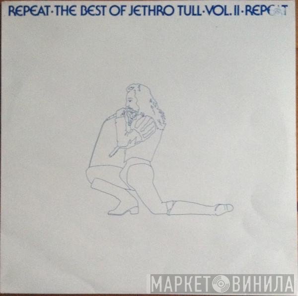 Jethro Tull - Repeat - The Best Of Jethro Tull - Vol. II