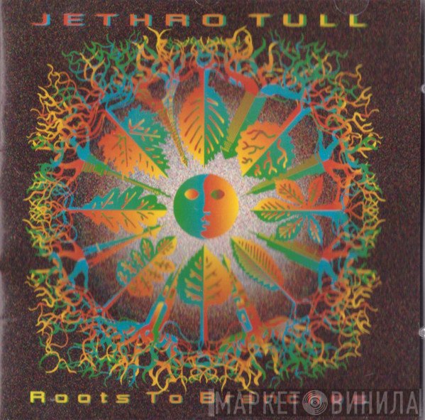 Jethro Tull  - Roots To Branches
