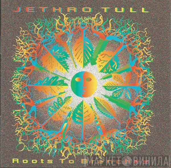 Jethro Tull  - Roots To Branches