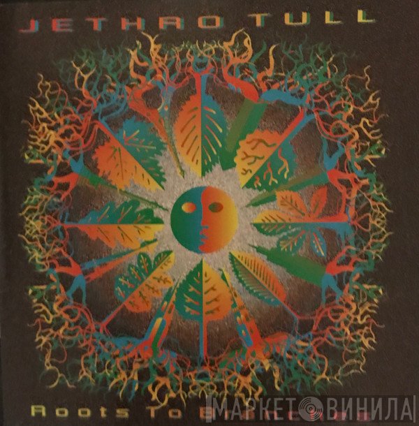 Jethro Tull  - Roots To Branches