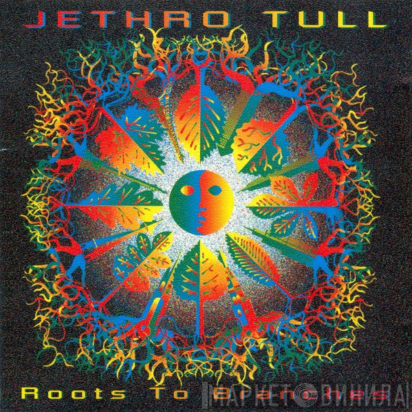 Jethro Tull  - Roots To Branches