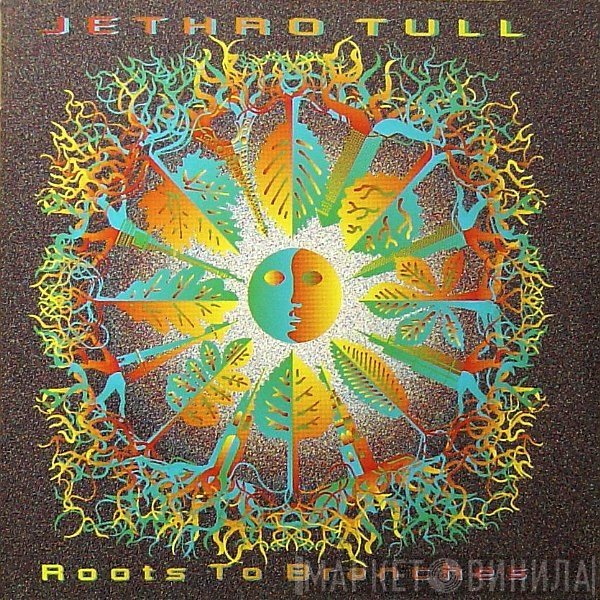 Jethro Tull  - Roots To Branches