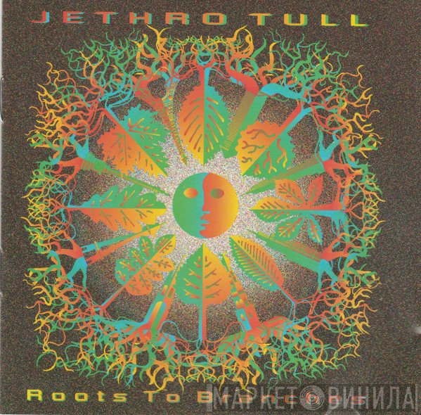 Jethro Tull  - Roots To Branches