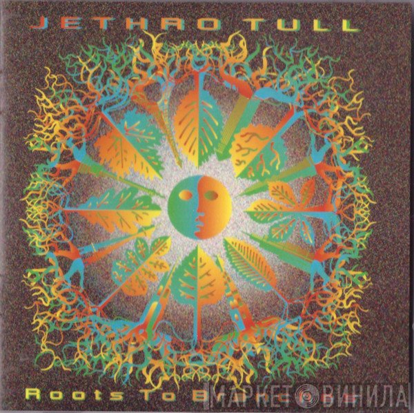 Jethro Tull  - Roots To Branches