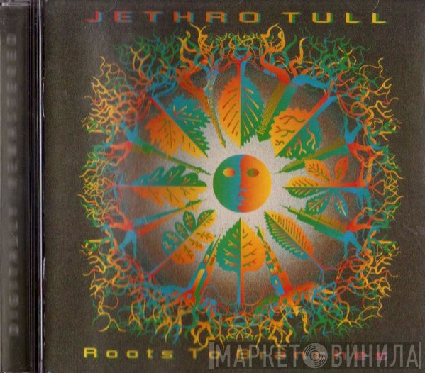 Jethro Tull  - Roots To Branches
