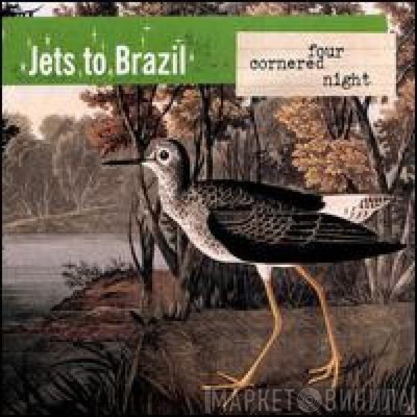 Jets To Brazil - Four Cornered Night