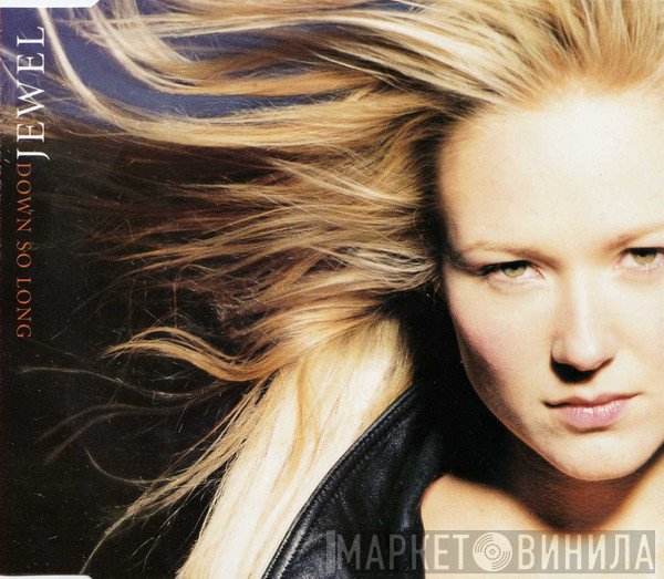 Jewel - Down So Long