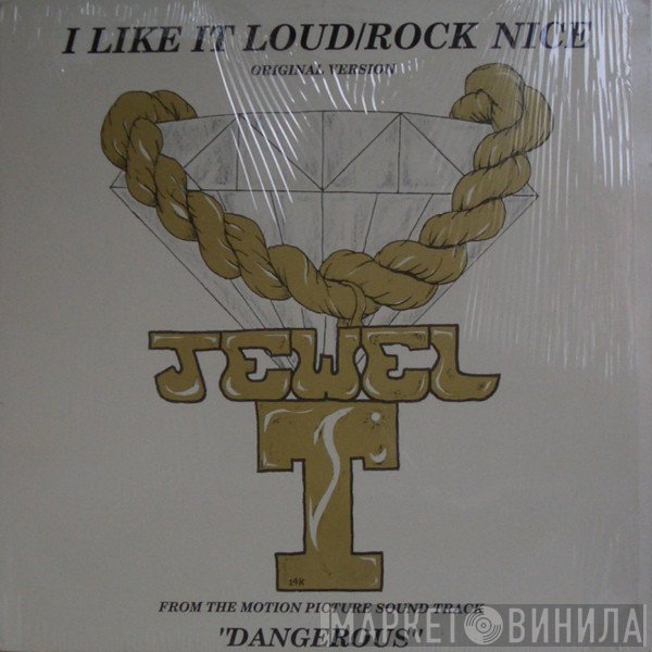 Jewel-T - I Like It Loud / Rock Nice