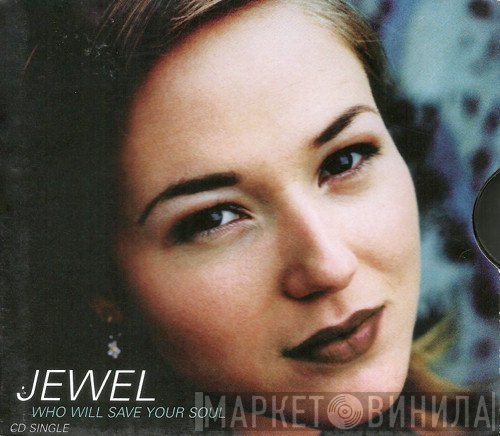 Jewel - Who Will Save Your Soul