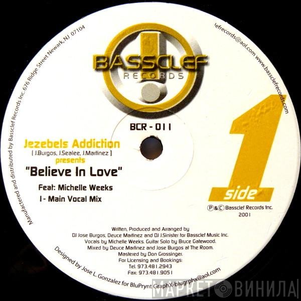 Jezebel's Addiction Feat. Michelle Weeks  - Believe In Love