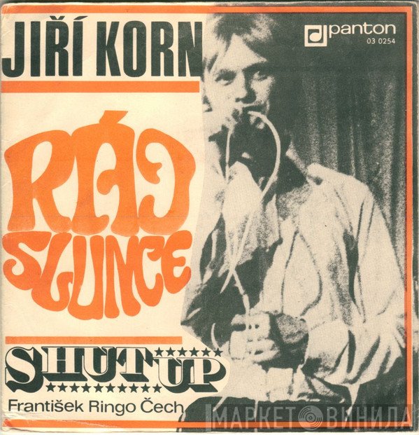 Jiří Korn, Shut Up   - Ráj Slunce