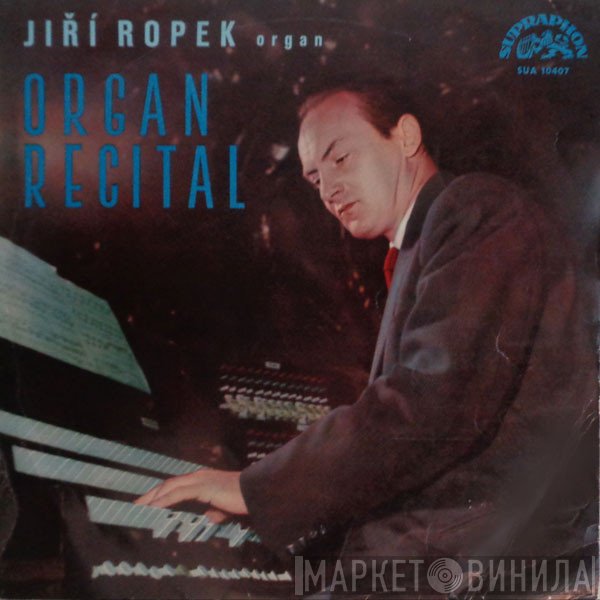 Jiří Ropek - Organ Recital