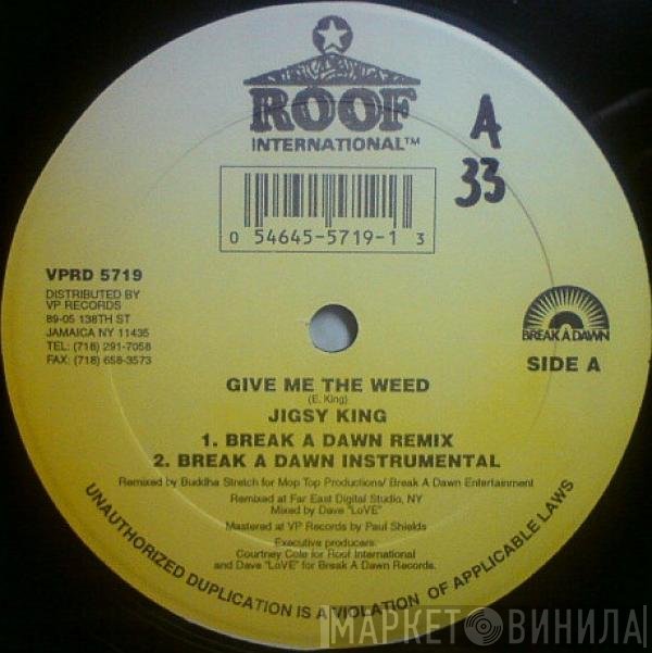 Jigsy King - Give Me The Weed