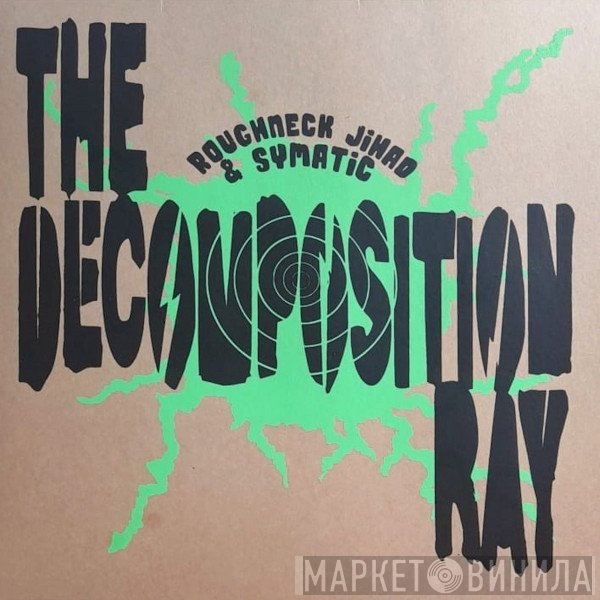 Jihad , DJ Symatic - The Decomposition Ray