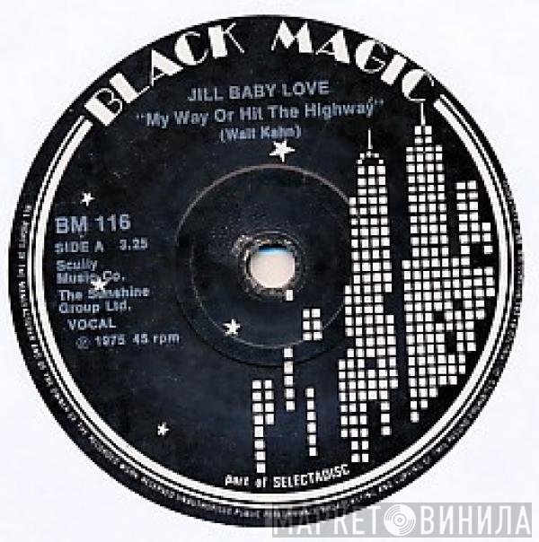 Jill Baby Love - My Way Or Hit The Highway