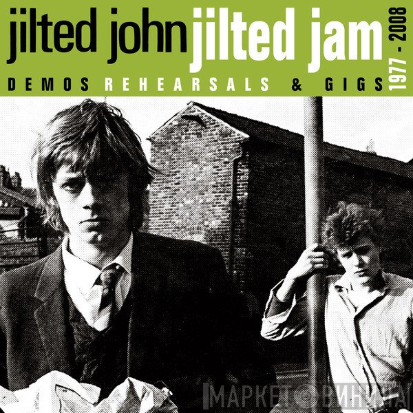 Jilted John - Jilted Jam Demos Rehearsals & Gigs 1977 - 2008