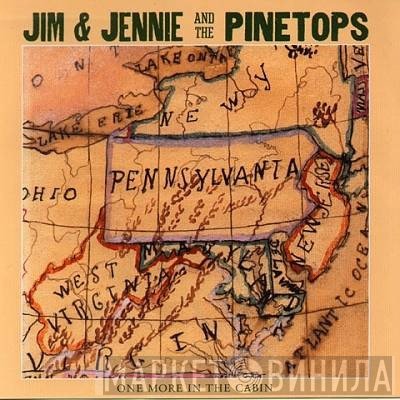 Jim And Jennie And The Pinetops - One More In The Cabin