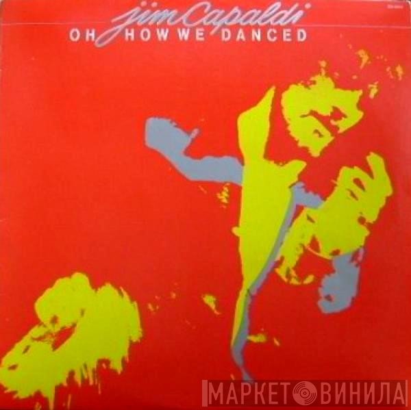 Jim Capaldi - Oh How We Danced