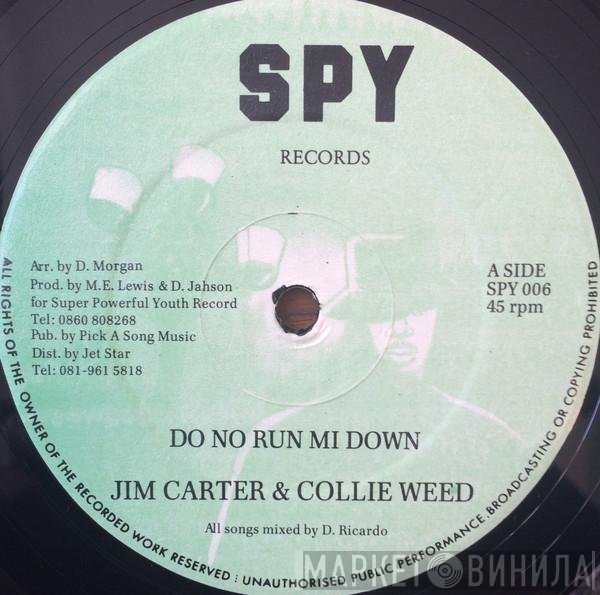 Jim Carter , Collie Weed, Neville Senior - Do No Run Mi Down / Ring The Alarm