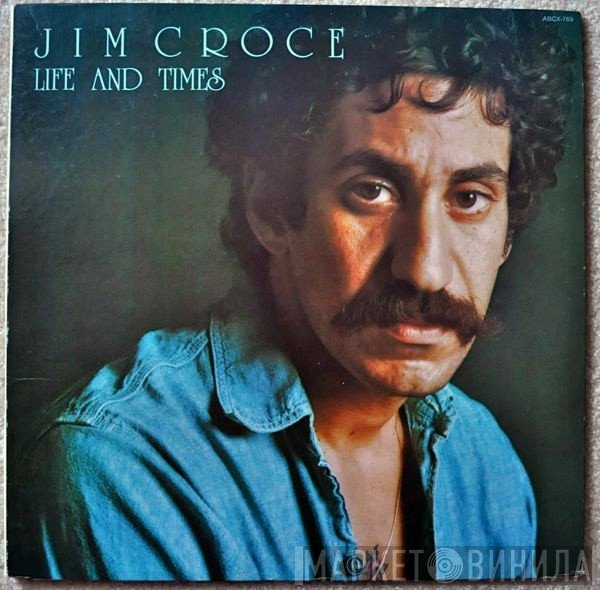 Jim Croce  - Life And Times