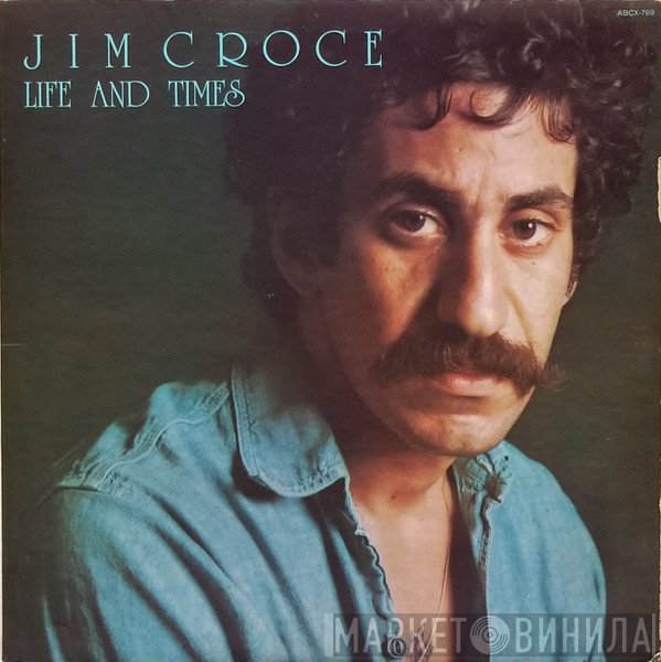 Jim Croce  - Life And Times