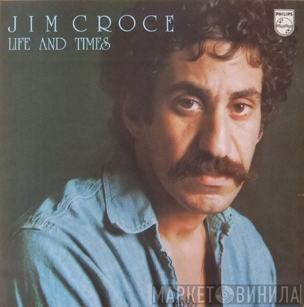 Jim Croce  - Life And Times