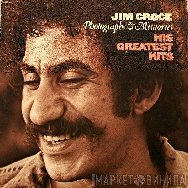 Jim Croce - Photographs &amp; Memories (His Greatest Hits)