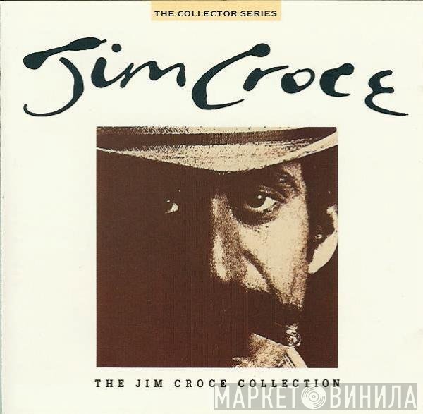 Jim Croce  - The Jim Croce Collection