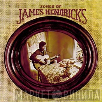Jim Hendricks - Songs Of James Hendricks