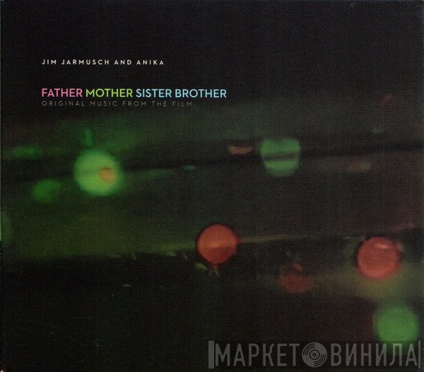 Jim Jarmusch, Anika  - Father Mother Sister Brother (Original Music From The Film)