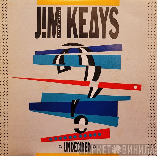 Jim Keays  - Undecided