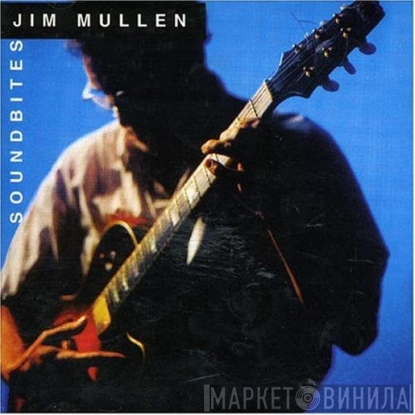 Jim Mullen  - Soundbites