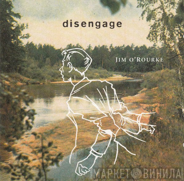 Jim O'Rourke  - Disengage
