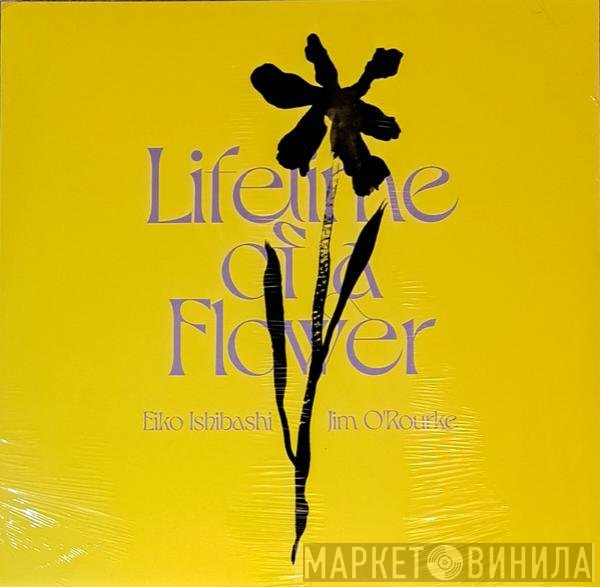 Jim O'Rourke, Eiko Ishibashi - Lifetime Of A Flower – Original Soundtrack