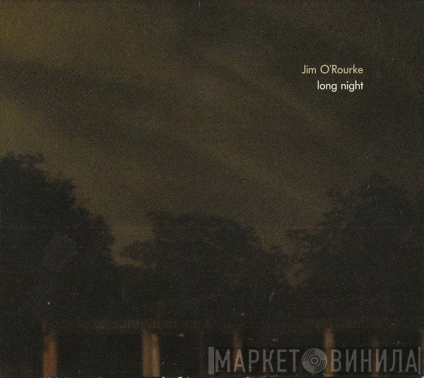 Jim O'Rourke  - Long Night