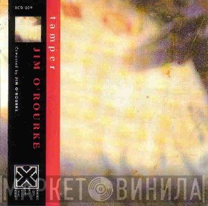 Jim O'Rourke  - Tamper