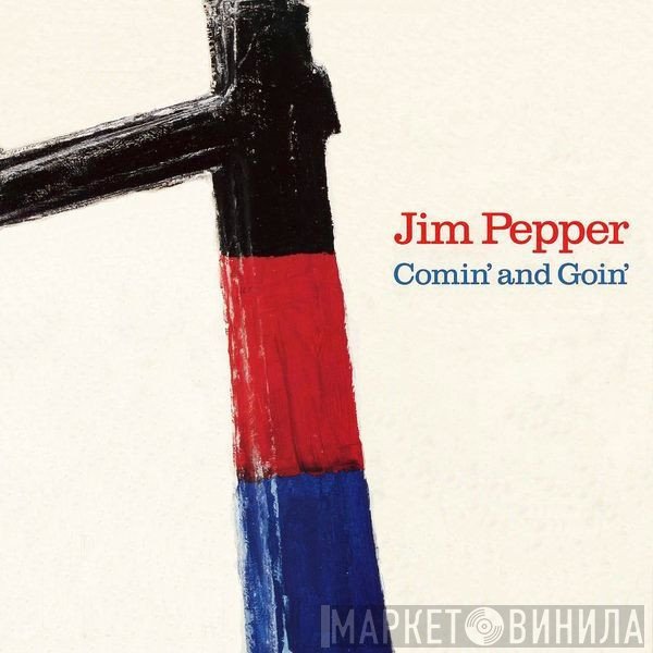 Jim Pepper - Comin' And Goin'