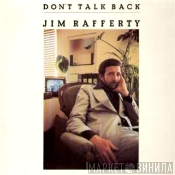 Jim Rafferty  - Don't Talk Back