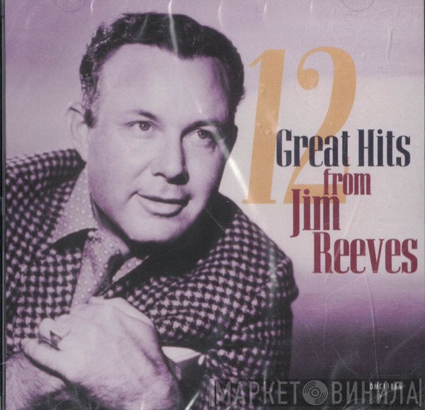 Jim Reeves  - 12 Great Hits From Jim Reeves