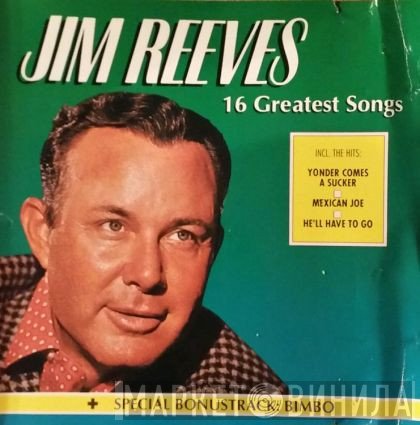 Jim Reeves - 16 Greatest Songs