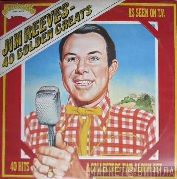 Jim Reeves - 40 Golden Greats