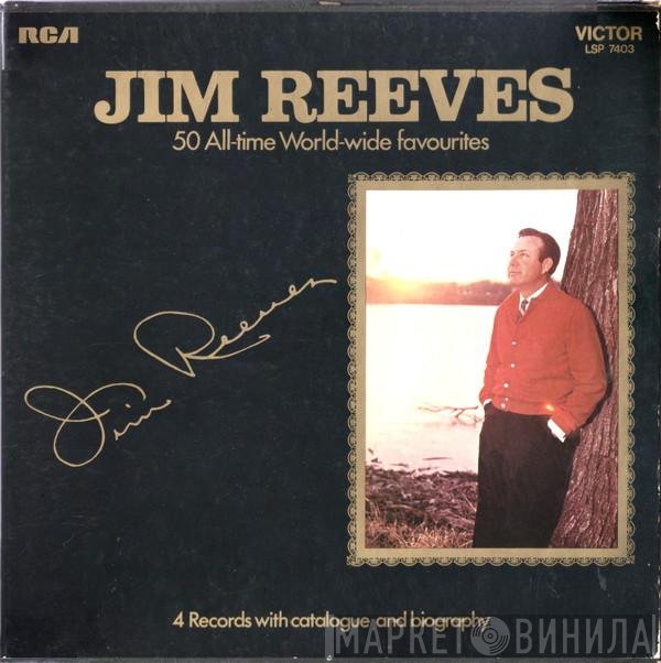 Jim Reeves - 50 All-Time World-Wide Favourites