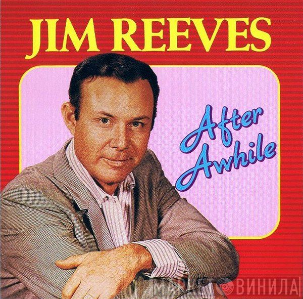 Jim Reeves  - After Awhile