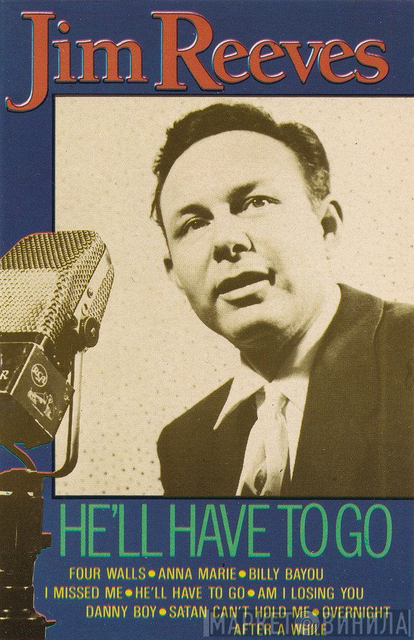 Jim Reeves  - He'll Have To Go