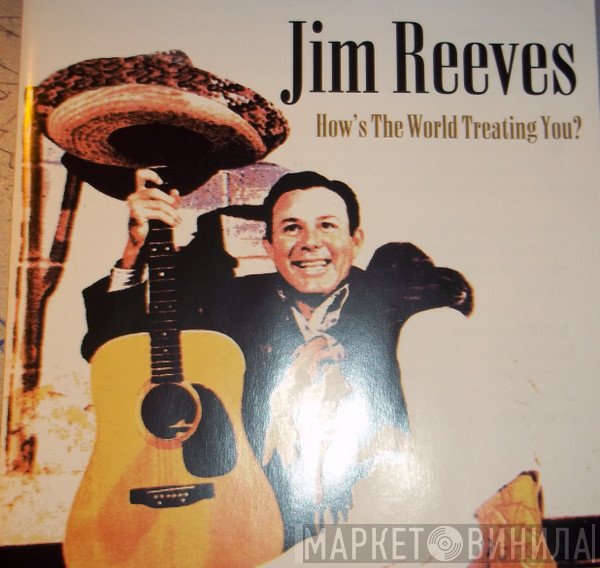Jim Reeves - How's The World Treating You