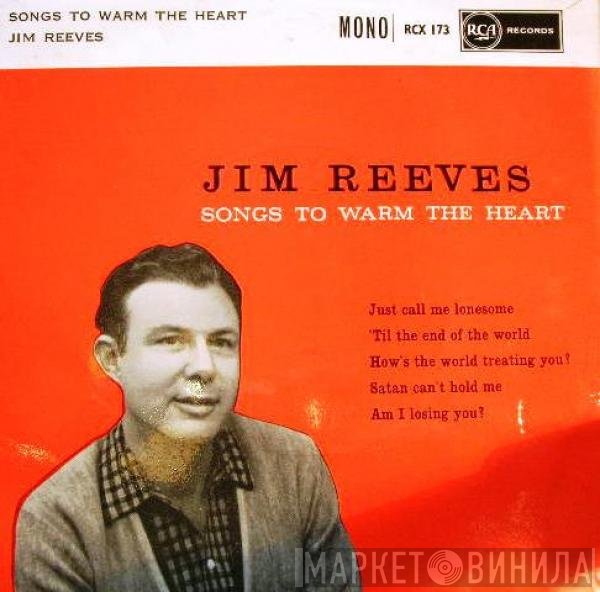 Jim Reeves - Songs To Warm The Heart