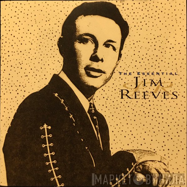Jim Reeves  - The Essential Jim Reeves