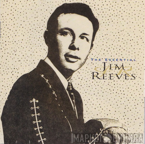 Jim Reeves  - The Essential Jim Reeves