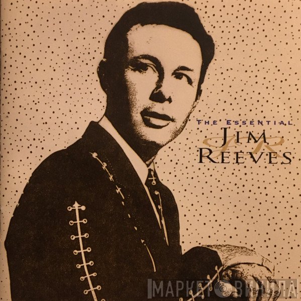 Jim Reeves  - The Essential Jim Reeves