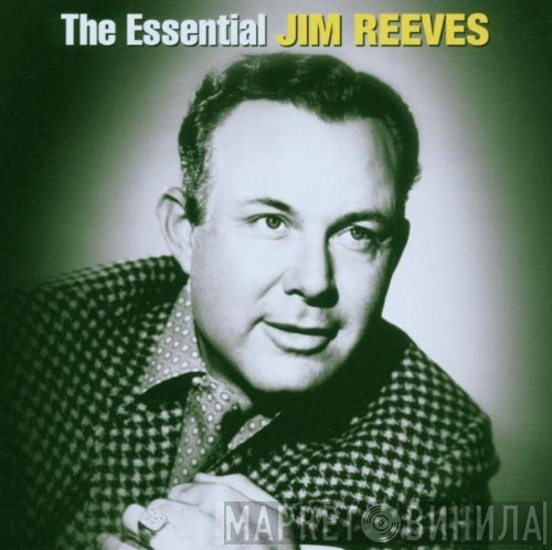 Jim Reeves  - The Essential Jim Reeves
